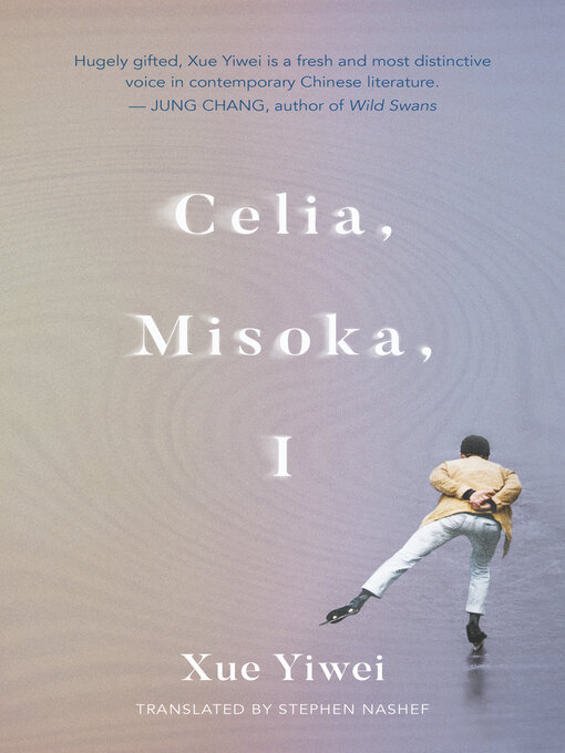 Title details for Celia, Misoka, I by Xue Yiwei - Available